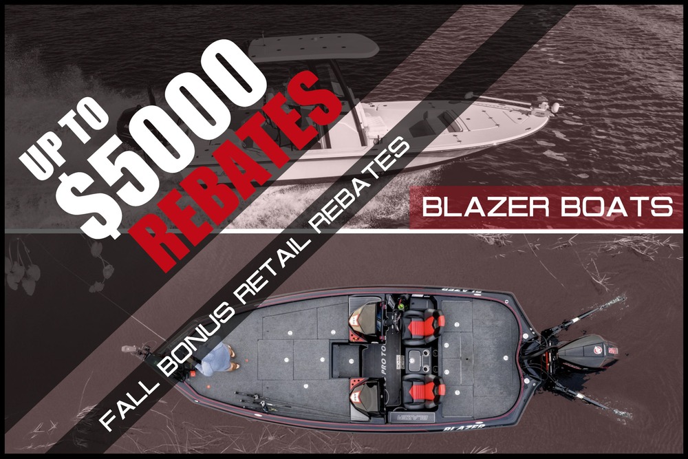 BLAZER BOATS – FALL BONUS / RETAIL REBATES – UP TO $5000 OFF